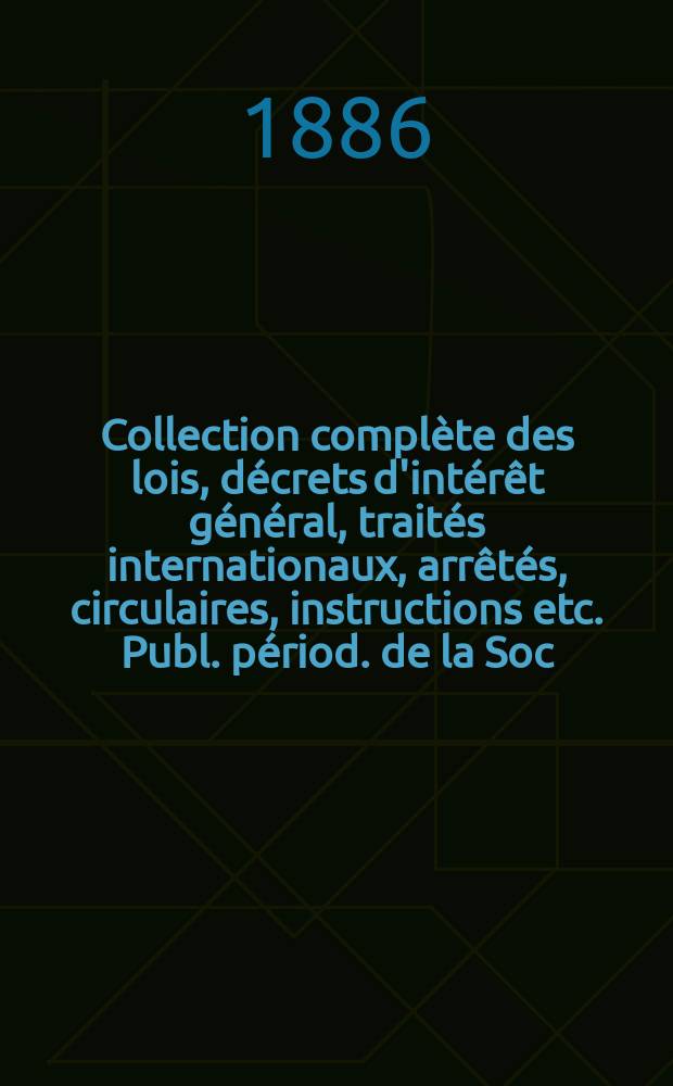 Collection complète des lois, décrets d'intérêt général, traités internationaux, arrêtés, circulaires, instructions etc. Publ. périod. de la Soc. du Rec. Sirey. Suite à la Législation de la guerre 1914-1918. T.86