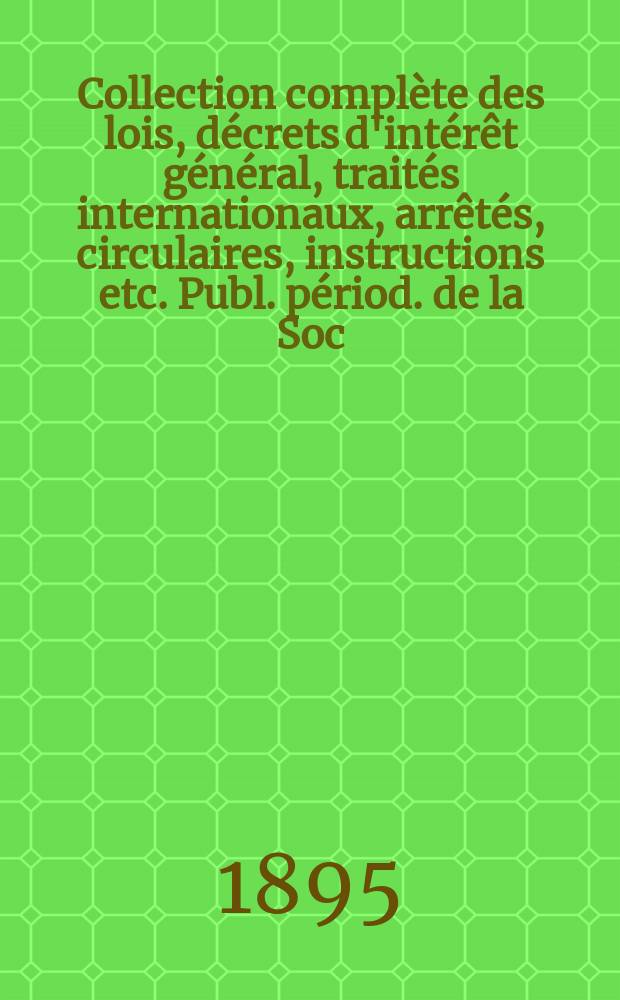 Collection complète des lois, décrets d'intérêt général, traités internationaux, arrêtés, circulaires, instructions etc. Publ. périod. de la Soc. du Rec. Sirey. Suite à la Législation de la guerre 1914-1918. T.95