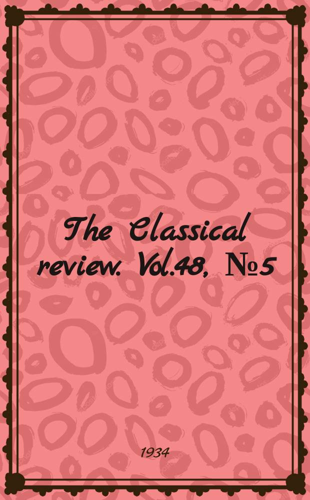 The Classical review. Vol.48, №5(352)
