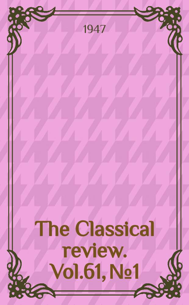 The Classical review. Vol.61, №1