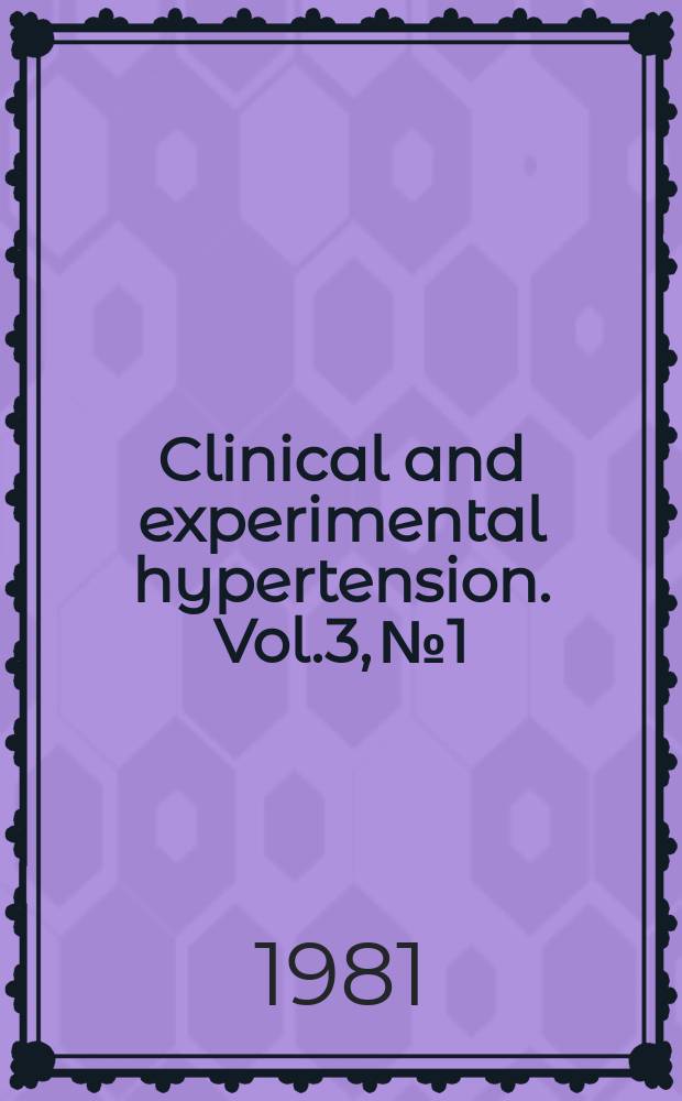 Clinical and experimental hypertension. Vol.3, №1