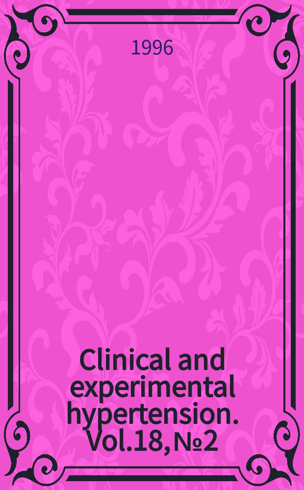 Clinical and experimental hypertension. Vol.18, №2