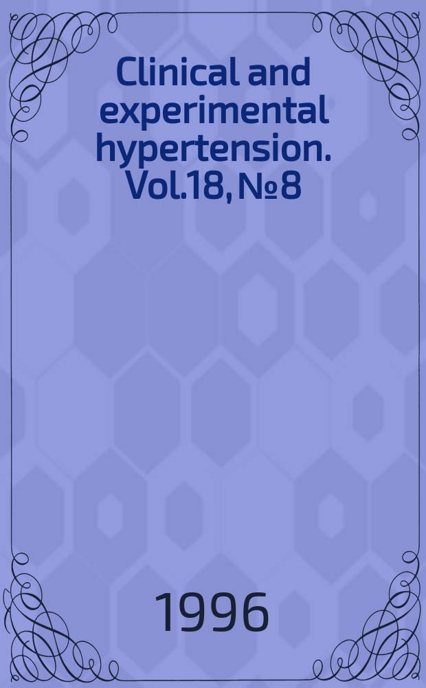 Clinical and experimental hypertension. Vol.18, №8
