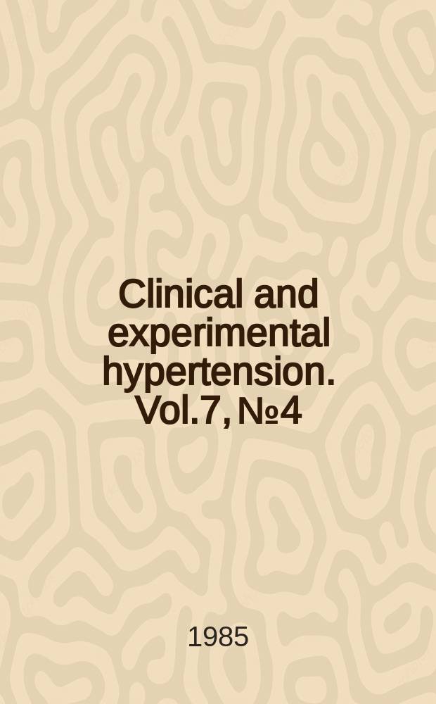 Clinical and experimental hypertension. Vol.7, №4