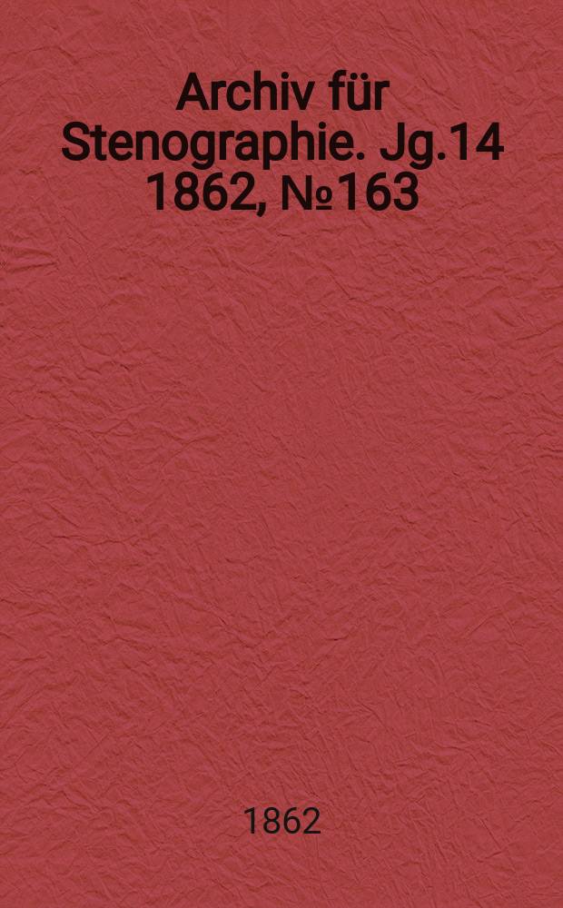 Archiv für Stenographie. Jg.14 1862, №163