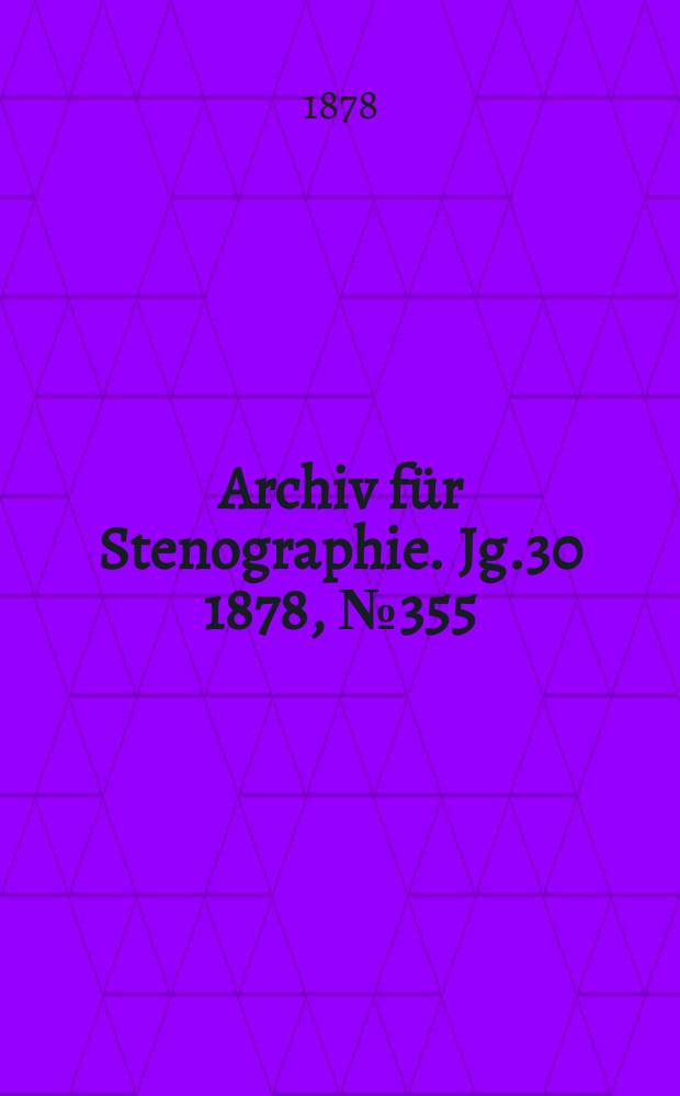 Archiv für Stenographie. Jg.30 1878, №355
