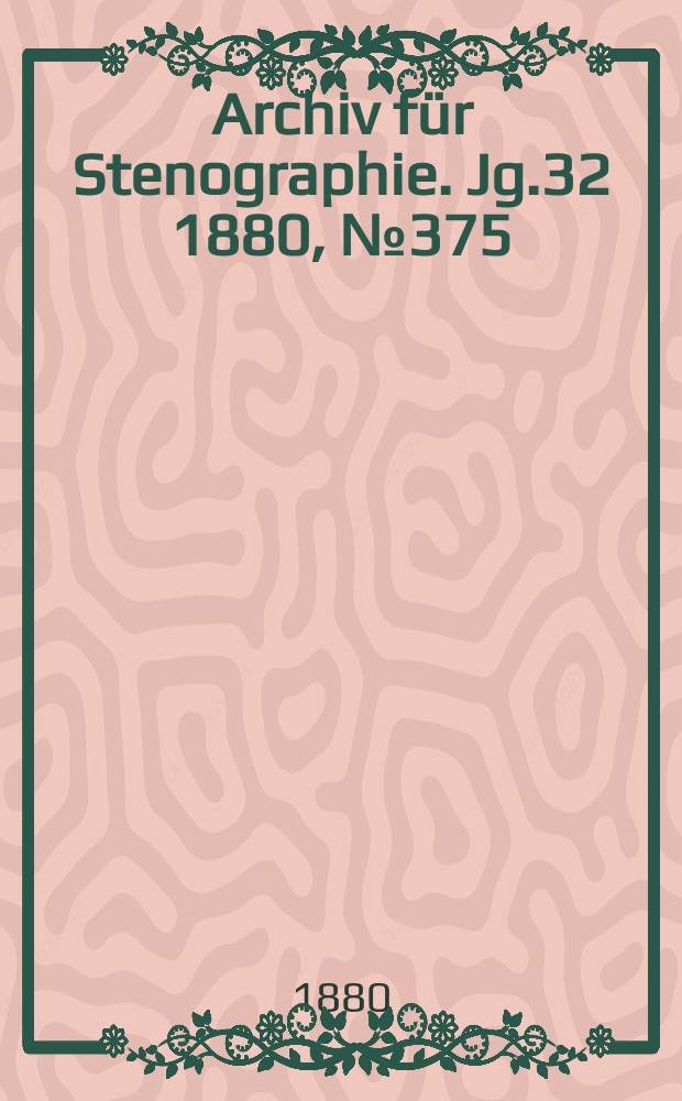 Archiv für Stenographie. Jg.32 1880, №375