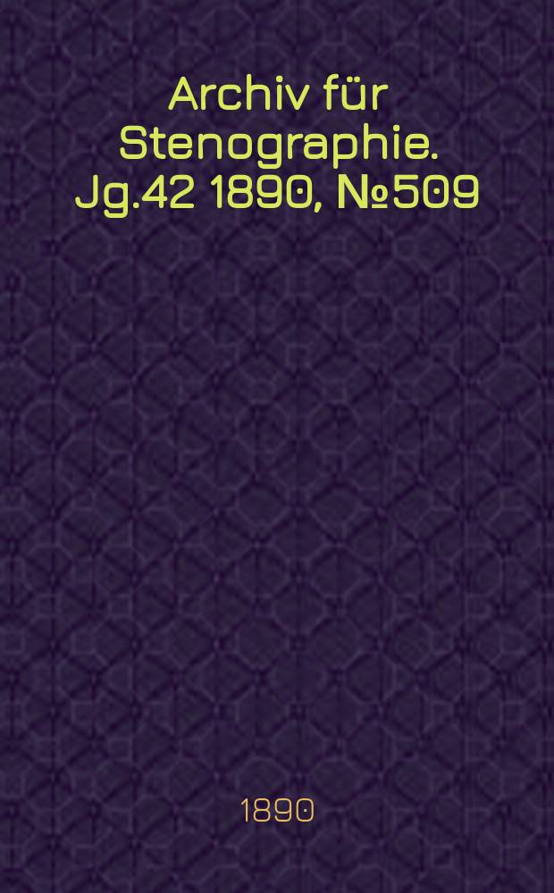Archiv für Stenographie. Jg.42 1890, №509