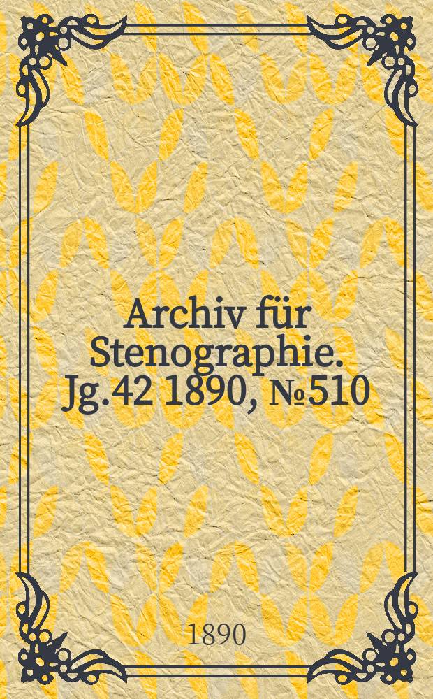 Archiv für Stenographie. Jg.42 1890, №510