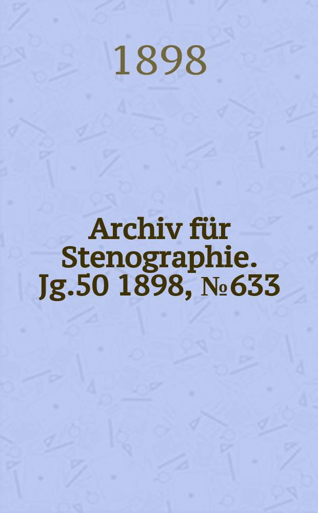 Archiv für Stenographie. Jg.50 1898, №633