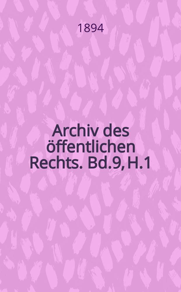 Archiv des öffentlichen Rechts. Bd.9, H.1