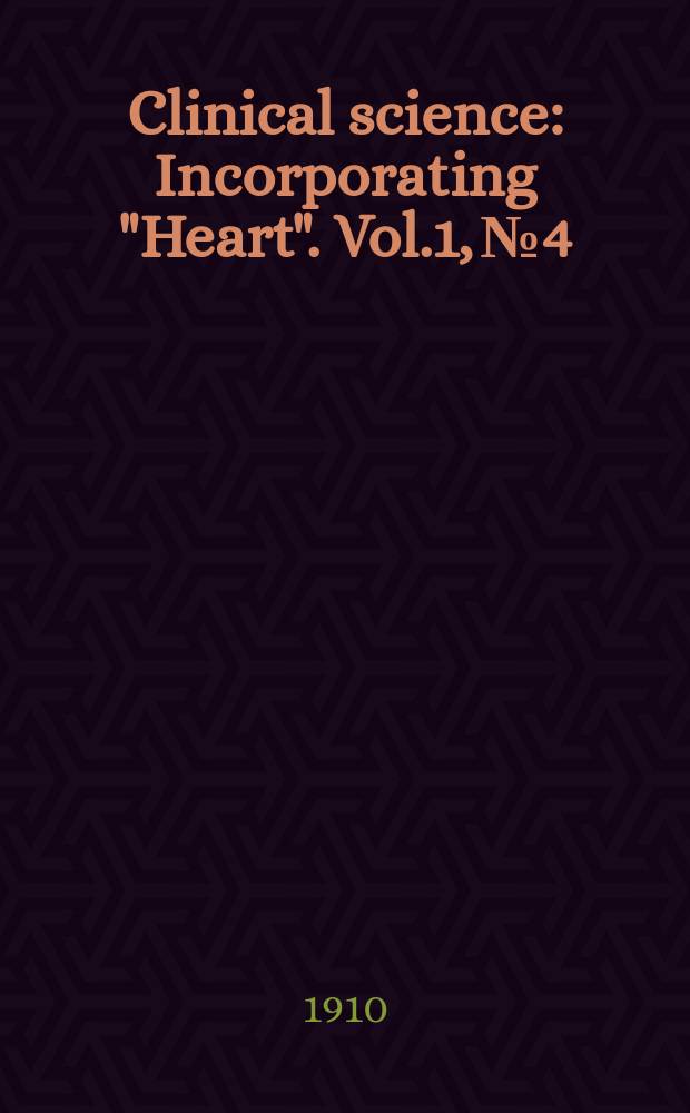 Clinical science : Incorporating "Heart". Vol.1, №4