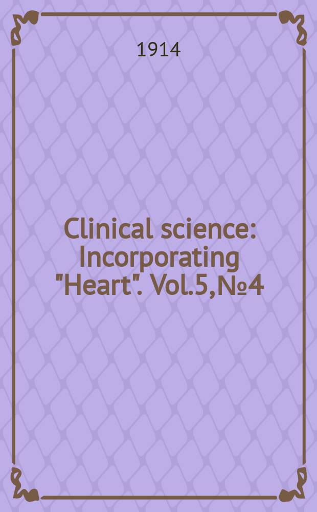 Clinical science : Incorporating "Heart". Vol.5, №4 : 1913/1914