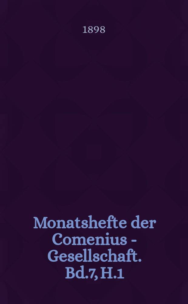Monatshefte der Comenius - Gesellschaft. Bd.7, H.1/2