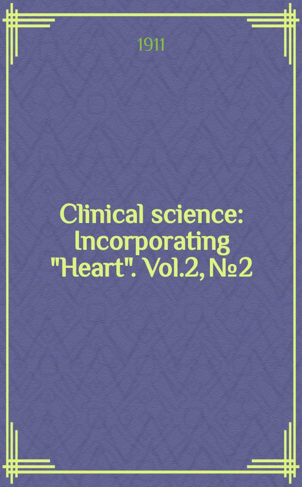 Clinical science : Incorporating "Heart". Vol.2, №2 : 1910/1911