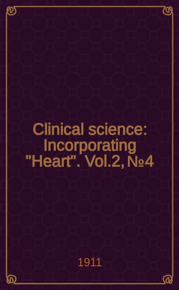 Clinical science : Incorporating "Heart". Vol.2, №4 : 1910/1911