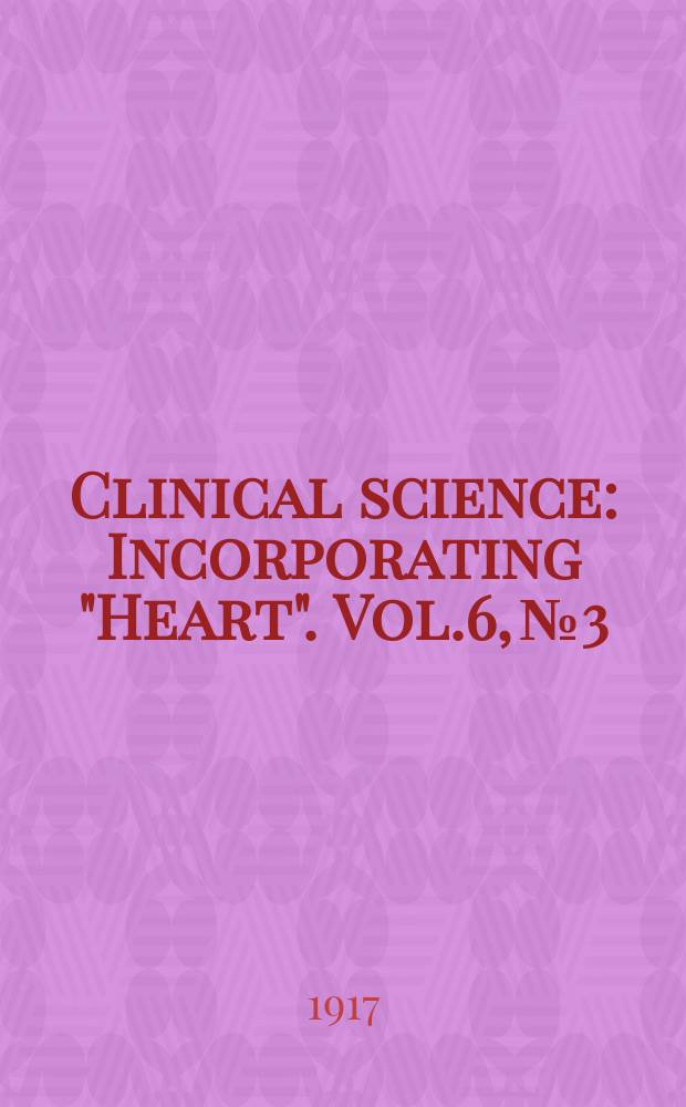 Clinical science : Incorporating "Heart". Vol.6, №3