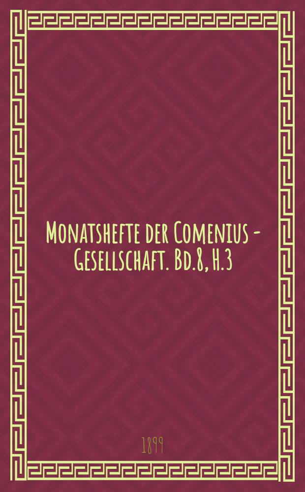 Monatshefte der Comenius - Gesellschaft. Bd.8, H.3/4