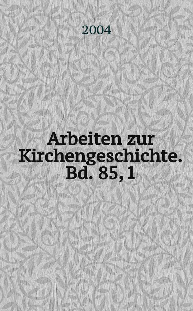 Arbeiten zur Kirchengeschichte. Bd. 85, 1 : Öffentlichkeit und Bürgergesellschaft