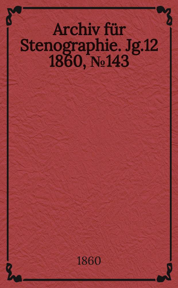 Archiv für Stenographie. Jg.12 1860, №143
