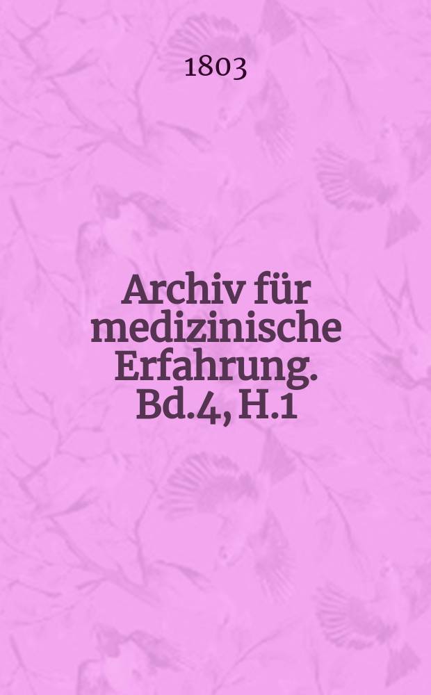 Archiv für medizinische Erfahrung. Bd.4, H.1