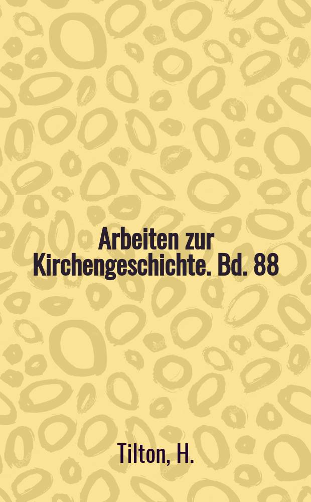 Arbeiten zur Kirchengeschichte. Bd. 88 : The quest for the phoenix