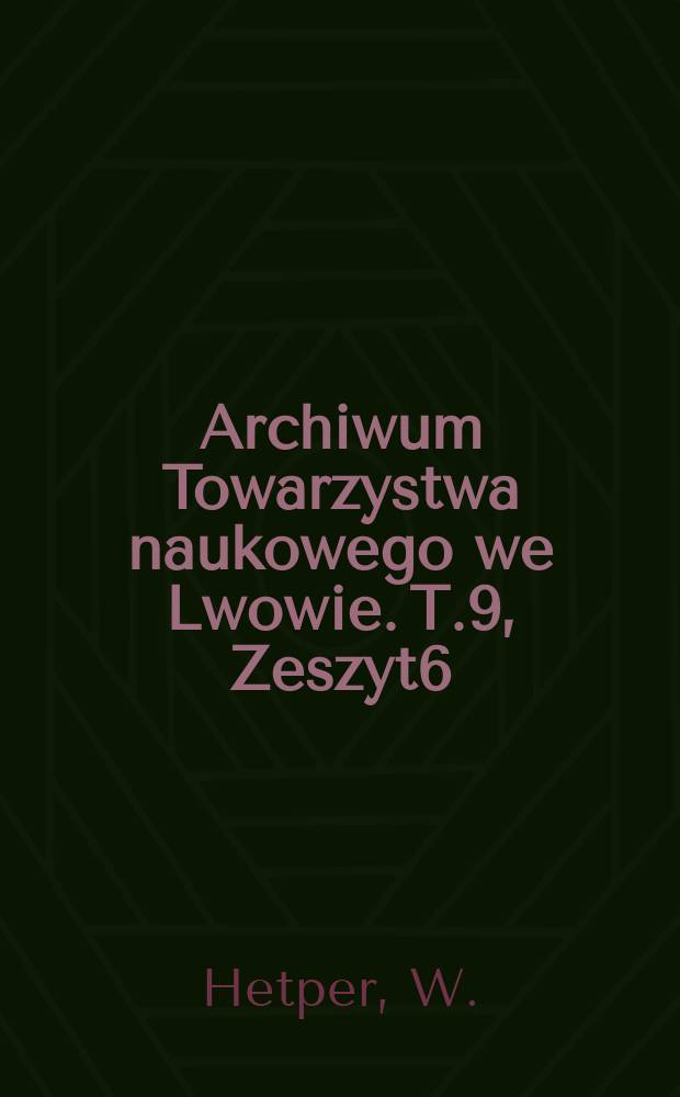 Archiwum Towarzystwa naukowego we Lwowie. T.9, Zeszyt6 : Relacje ancestralne w systemie semantyki