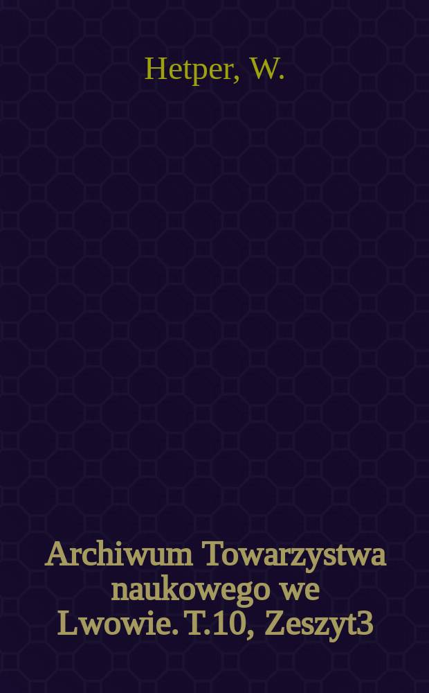 Archiwum Towarzystwa naukowego we Lwowie. T.10, Zeszyt3 : Rachunek zdań bez aksjomatów