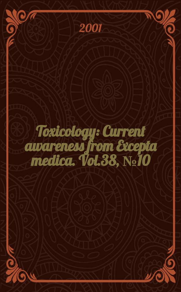 Toxicology : Current awareness from Excepta medica. Vol.38, №10