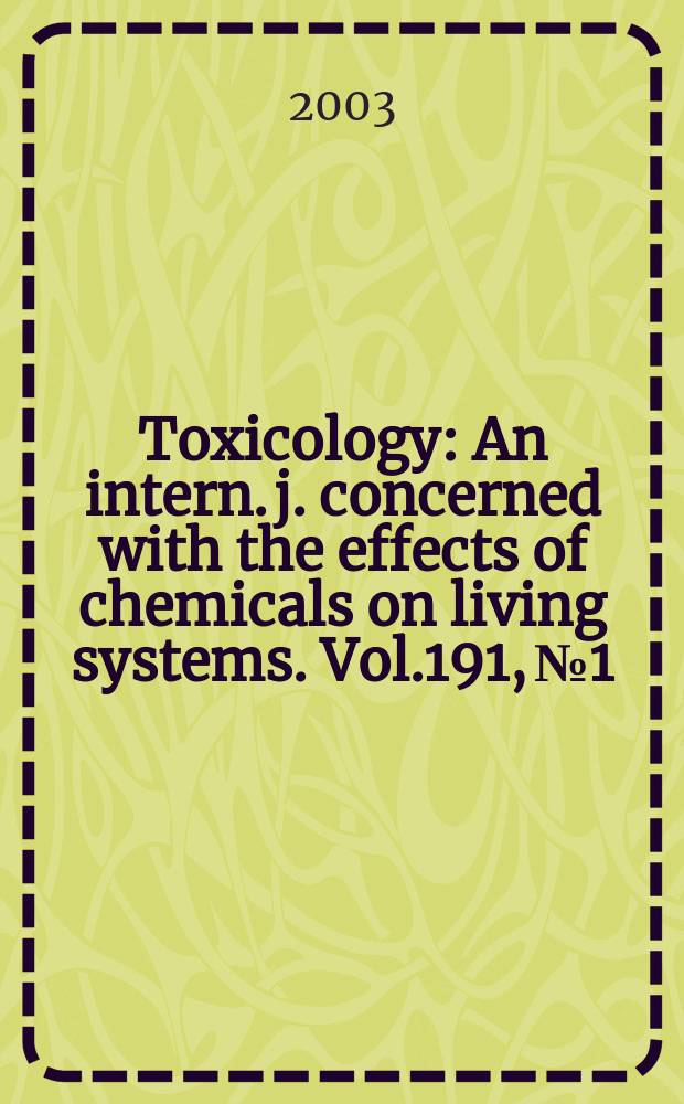 Toxicology : An intern. j. concerned with the effects of chemicals on living systems. Vol.191, №1 : Toxicology in the new century opportunities and challenges