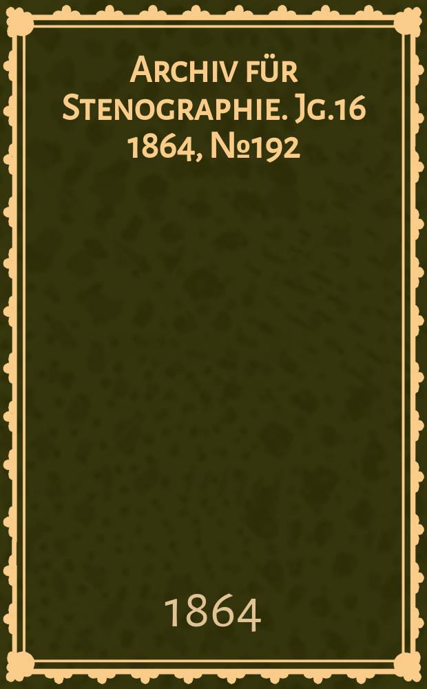 Archiv für Stenographie. Jg.16 1864, №192