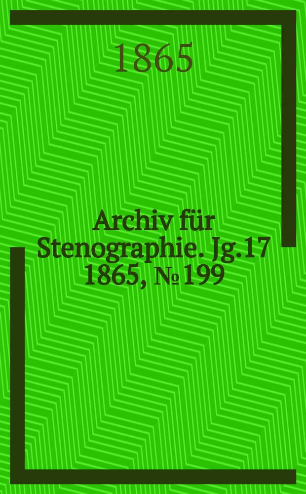 Archiv für Stenographie. Jg.17 1865, №199