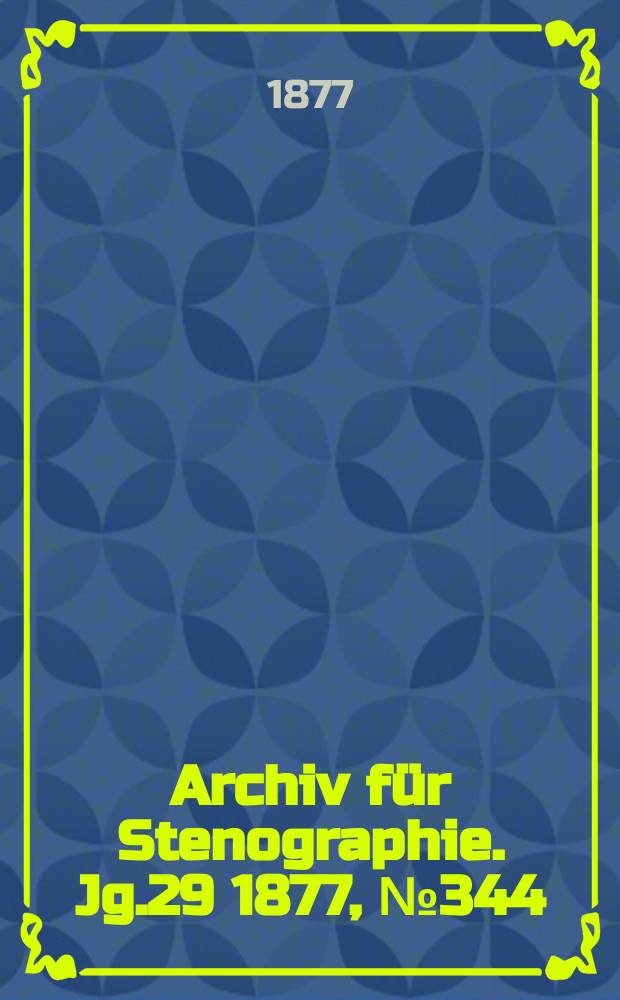 Archiv für Stenographie. Jg.29 1877, №344
