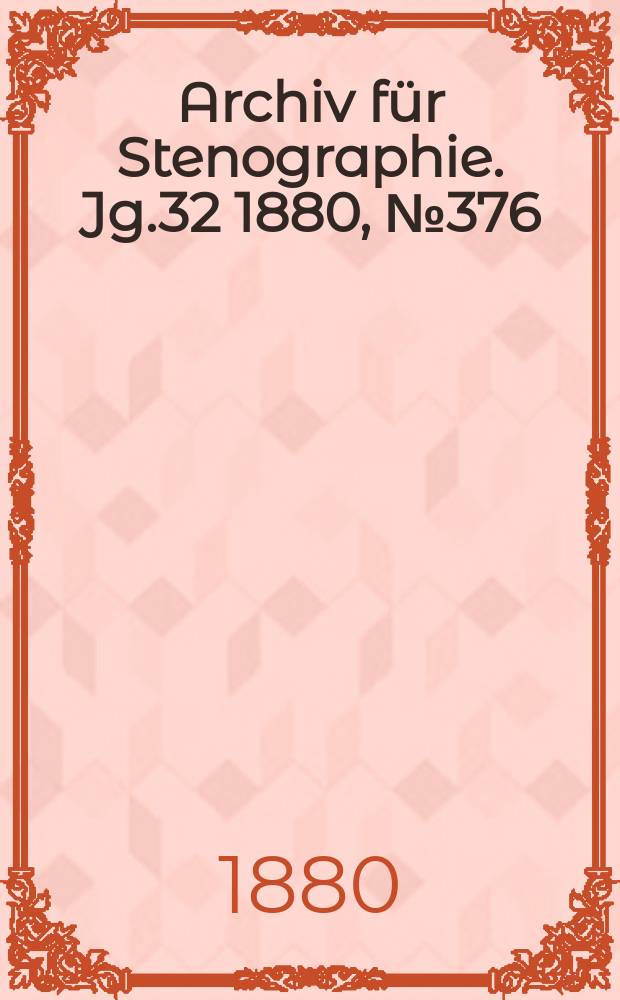 Archiv für Stenographie. Jg.32 1880, №376