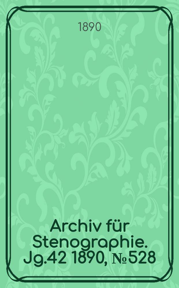 Archiv für Stenographie. Jg.42 1890, №528