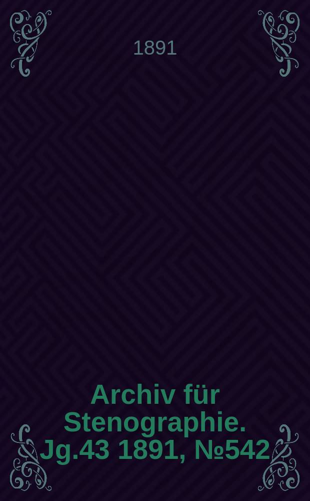 Archiv für Stenographie. Jg.43 1891, №542