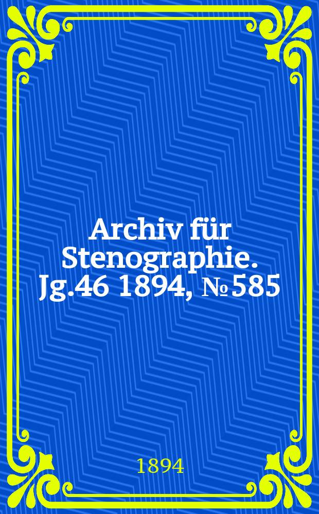 Archiv für Stenographie. Jg.46 1894, №585