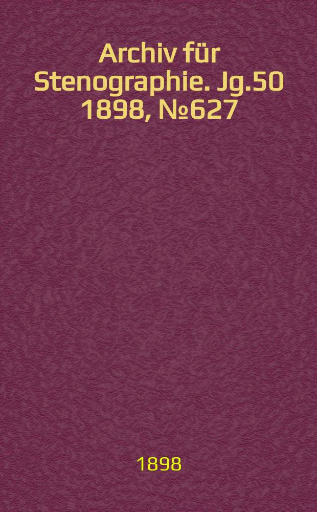 Archiv für Stenographie. Jg.50 1898, №627