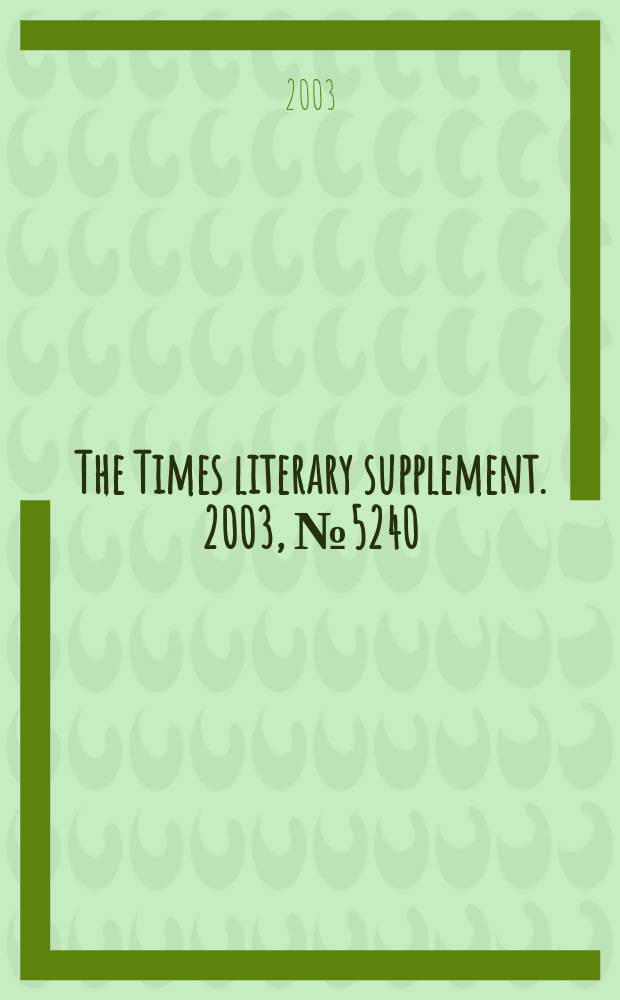 The Times literary supplement. 2003, №5240