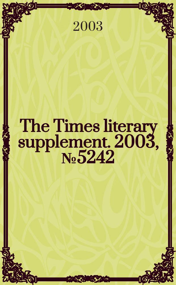 The Times literary supplement. 2003, №5242
