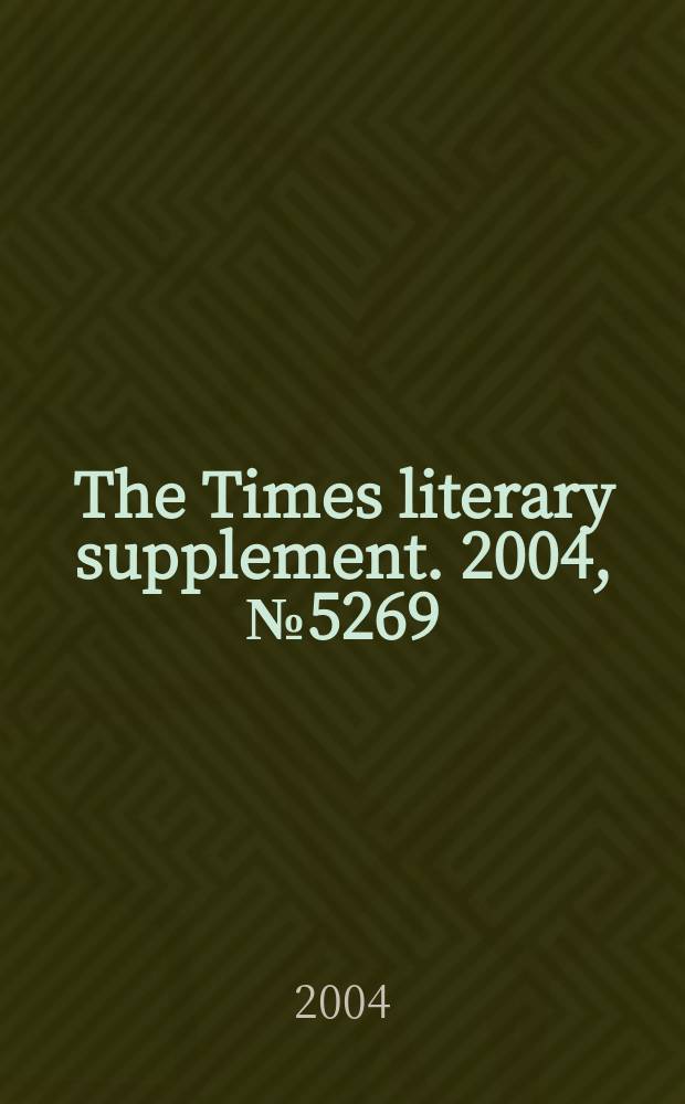 The Times literary supplement. 2004, №5269