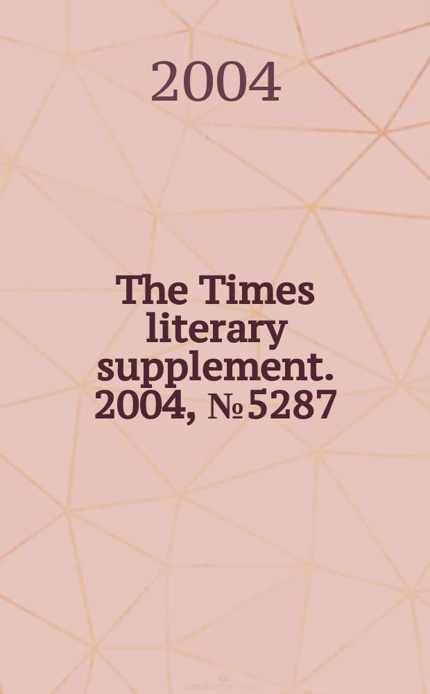 The Times literary supplement. 2004, №5287