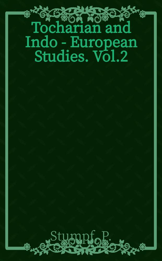 Tocharian and Indo - European Studies. Vol.2 : Die Erscheinungsformen des Westtocharischen