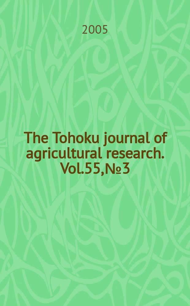 The Tohoku journal of agricultural research. Vol.55, №3/4