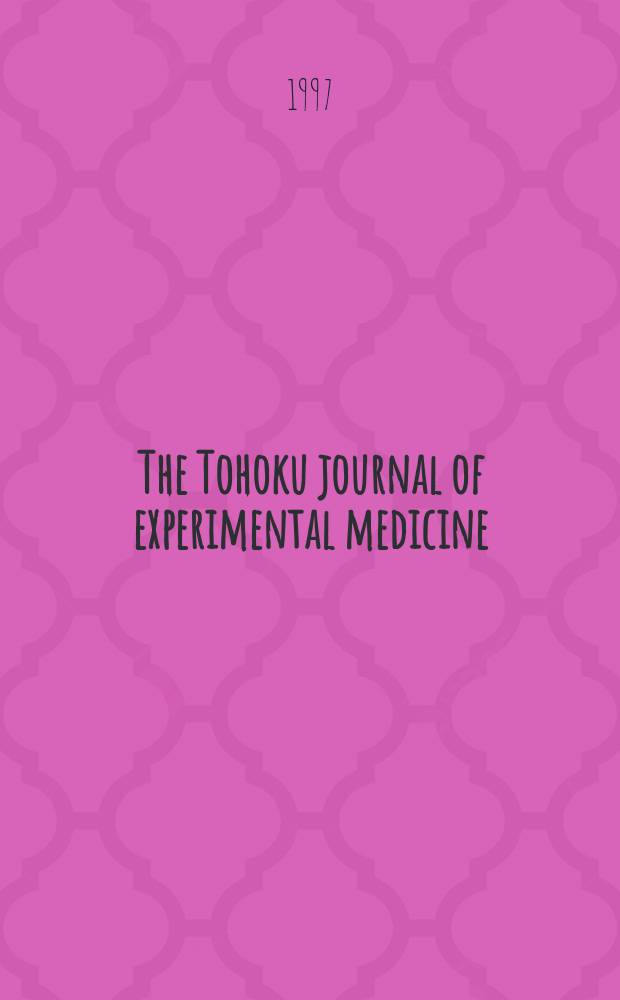 The Tohoku journal of experimental medicine : Incorporating "Arbeiten aus dem Anatomischen Inst. der kaiserlich-japanischen Univ. zu Sendai" and "Mitteilungen über allgemeine Pathologie und pathologische Anatomie". Vol.181, №1 : Proceedings ...