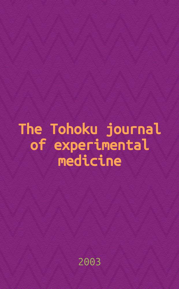 The Tohoku journal of experimental medicine : Incorporating "Arbeiten aus dem Anatomischen Inst. der kaiserlich-japanischen Univ. zu Sendai" and "Mitteilungen über allgemeine Pathologie und pathologische Anatomie". Vol.200, №2