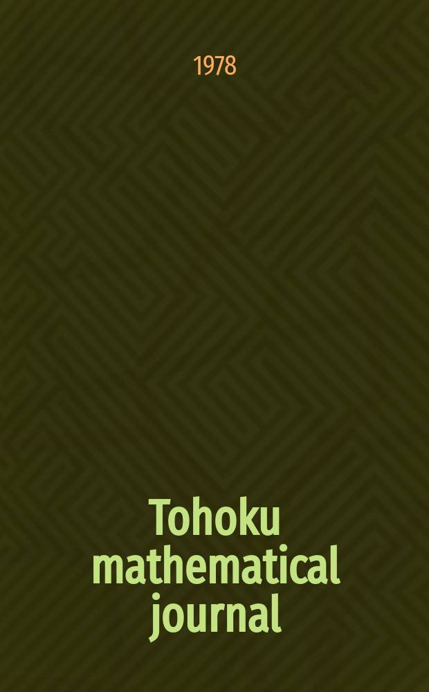 Tohoku mathematical journal : Ed. ... with the cooperation of the Mathematical inst. of Tohoku univ. Ser. 2, vol. 30, №4