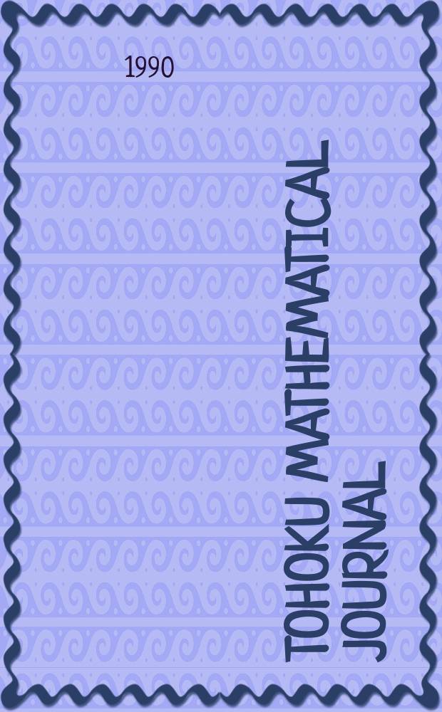 Tohoku mathematical journal : Ed. ... with the cooperation of the Mathematical inst. of Tohoku univ. Ser. 2, vol. 42, №2