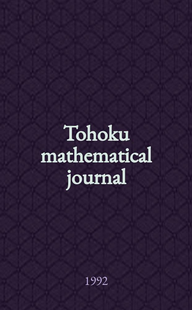 Tohoku mathematical journal : Ed. ... with the cooperation of the Mathematical inst. of Tohoku univ. Ser. 2, vol. 44, №3