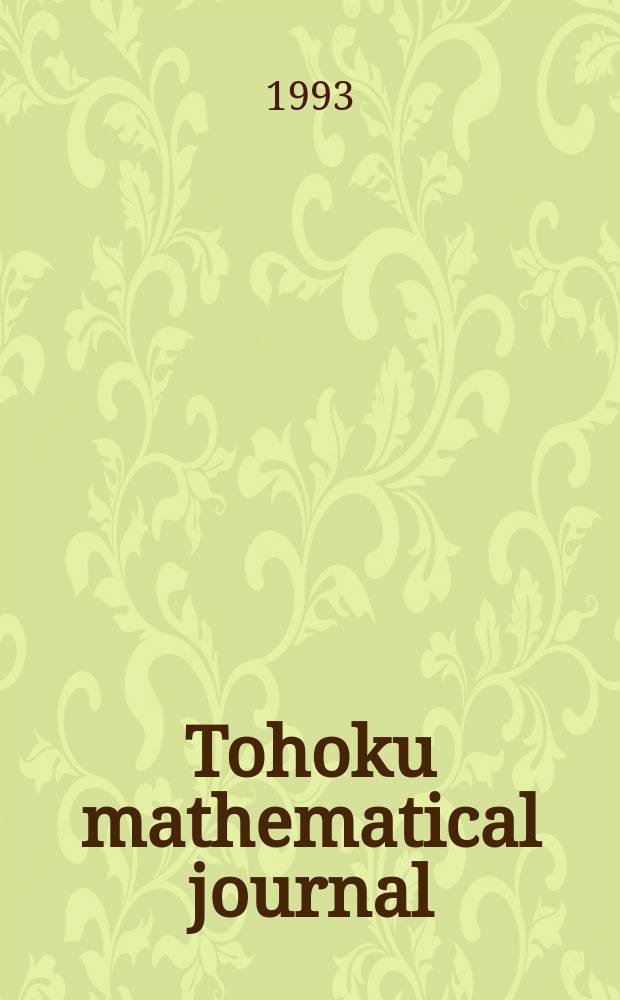 Tohoku mathematical journal : Ed. ... with the cooperation of the Mathematical inst. of Tohoku univ. Ser. 2, vol. 45, №1